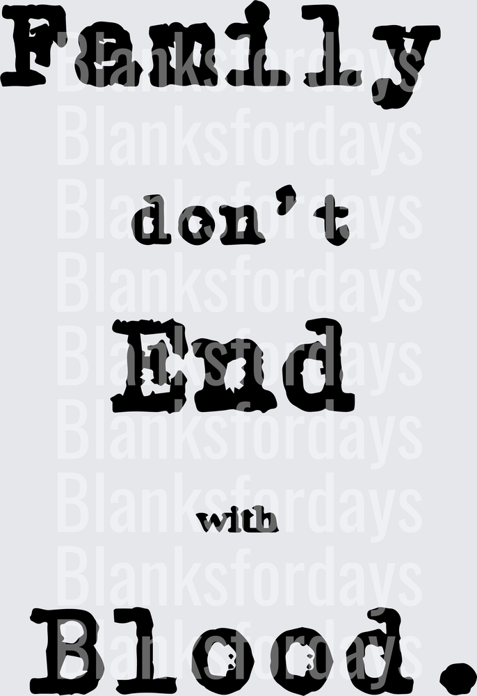 Family Don't End With Blood Supernatural Quote (DTF)