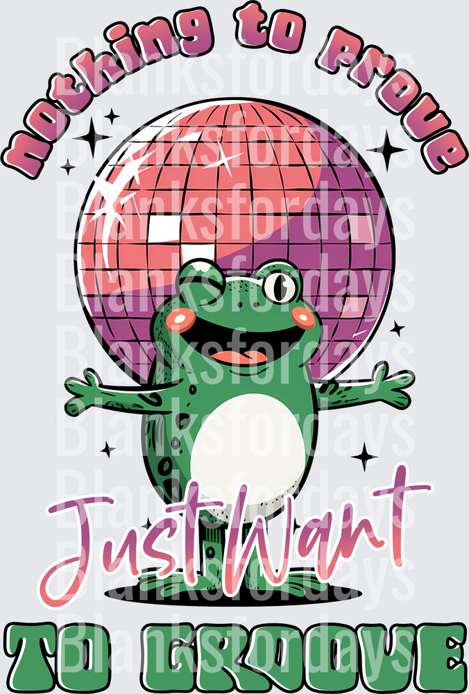 Nothing To Prove Just Want To Groove Dancing Frog Disco Ball (DTF)