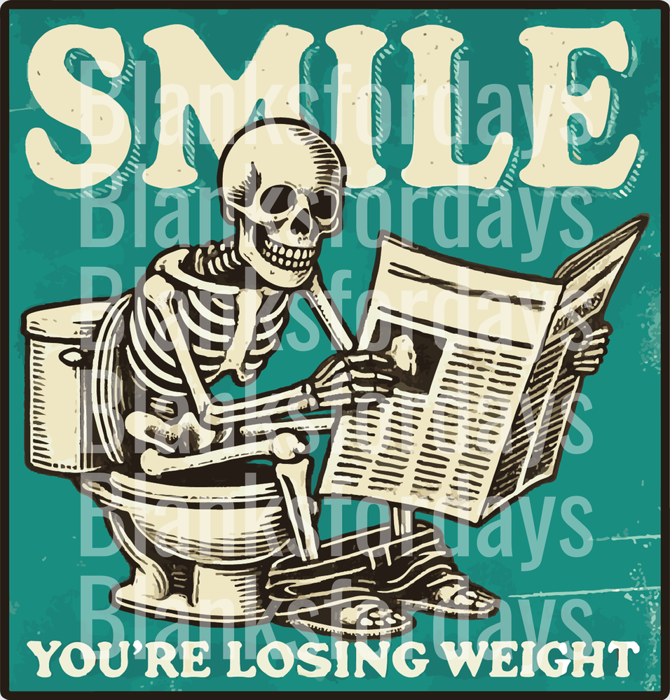 Smile You're Losing Weight Skeleton on Toilet Newspaper (DTF)