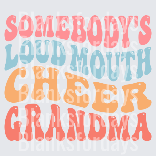 Somebody's Loud Mouth Cheer Grandma Retro Wavy Text (DTF)