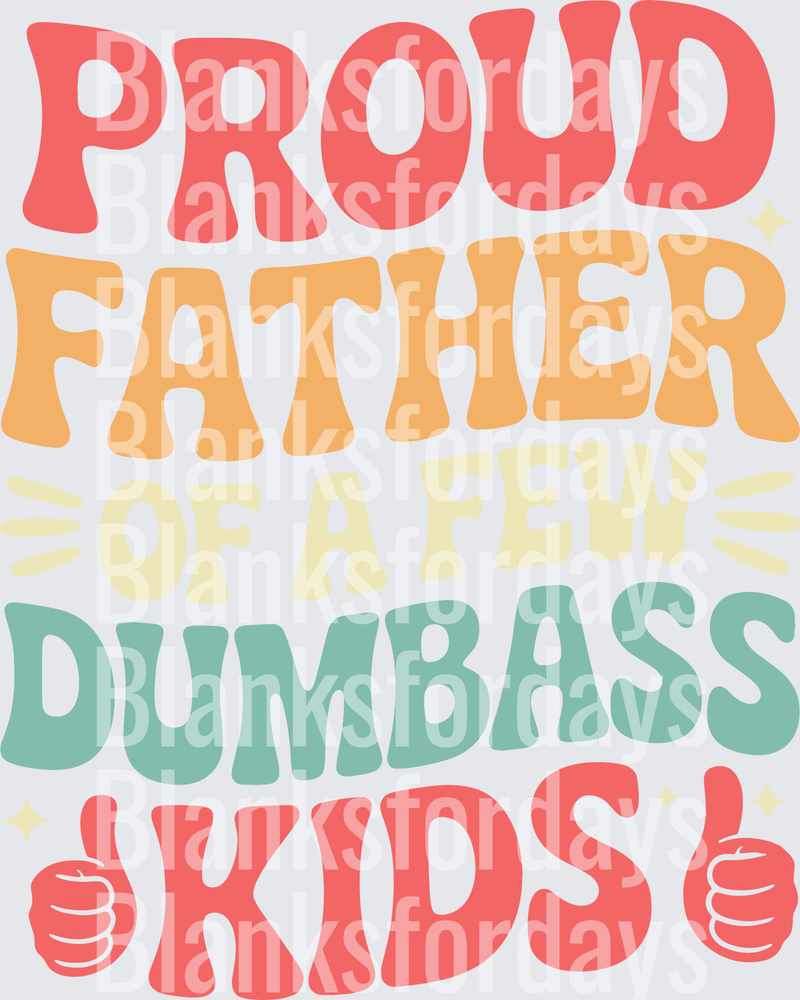 Proud Father of a Few Dumbass Kids Thumbs Up Retro Bold (DTF)