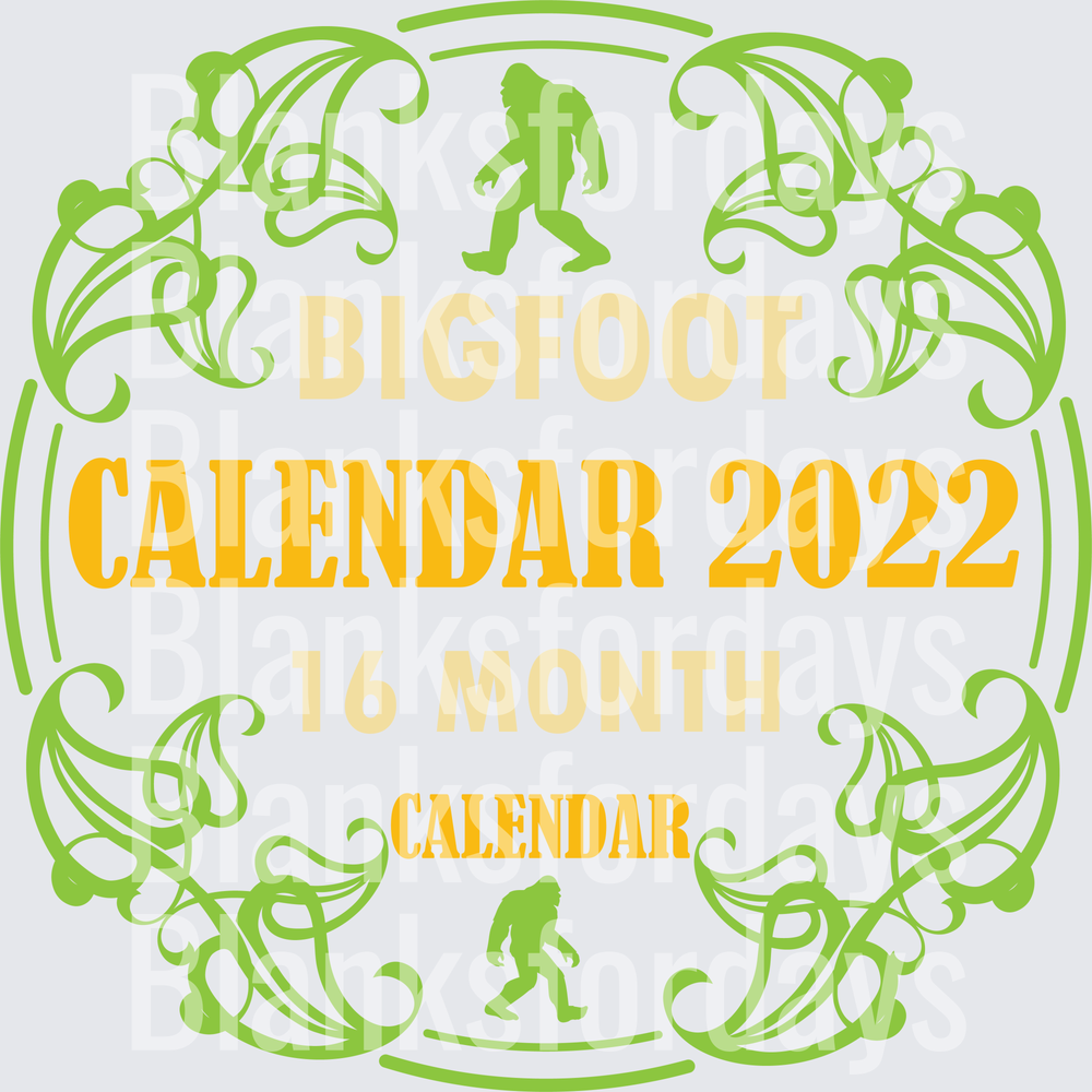 Bigfoot 2022 16 Month Calendar Green Floral Sasquatch Design (DTF)
