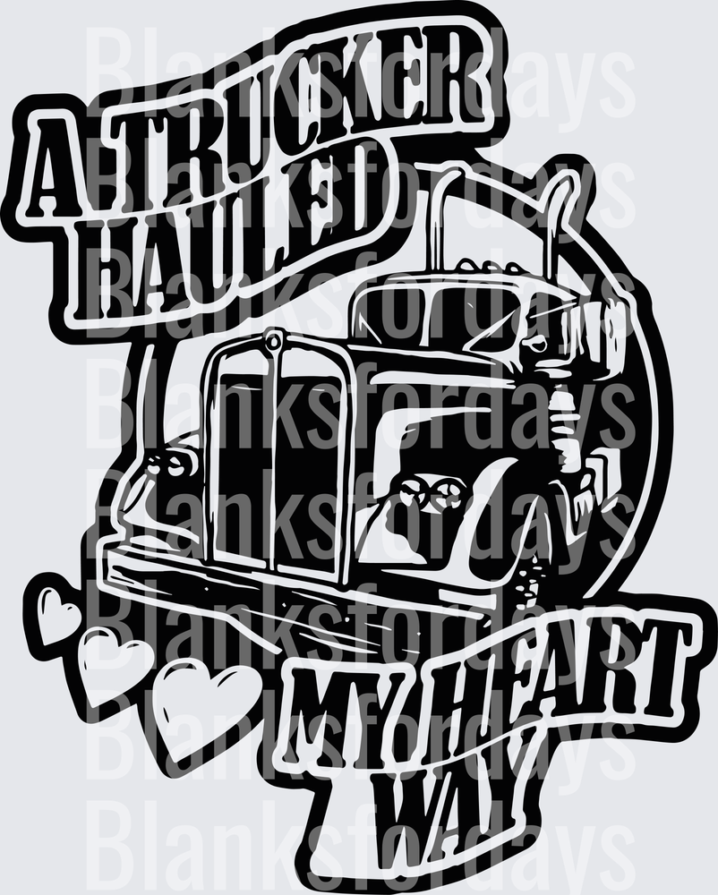 A Trucker Hauled My Heart Away Semi Truck with Hearts (DTF)