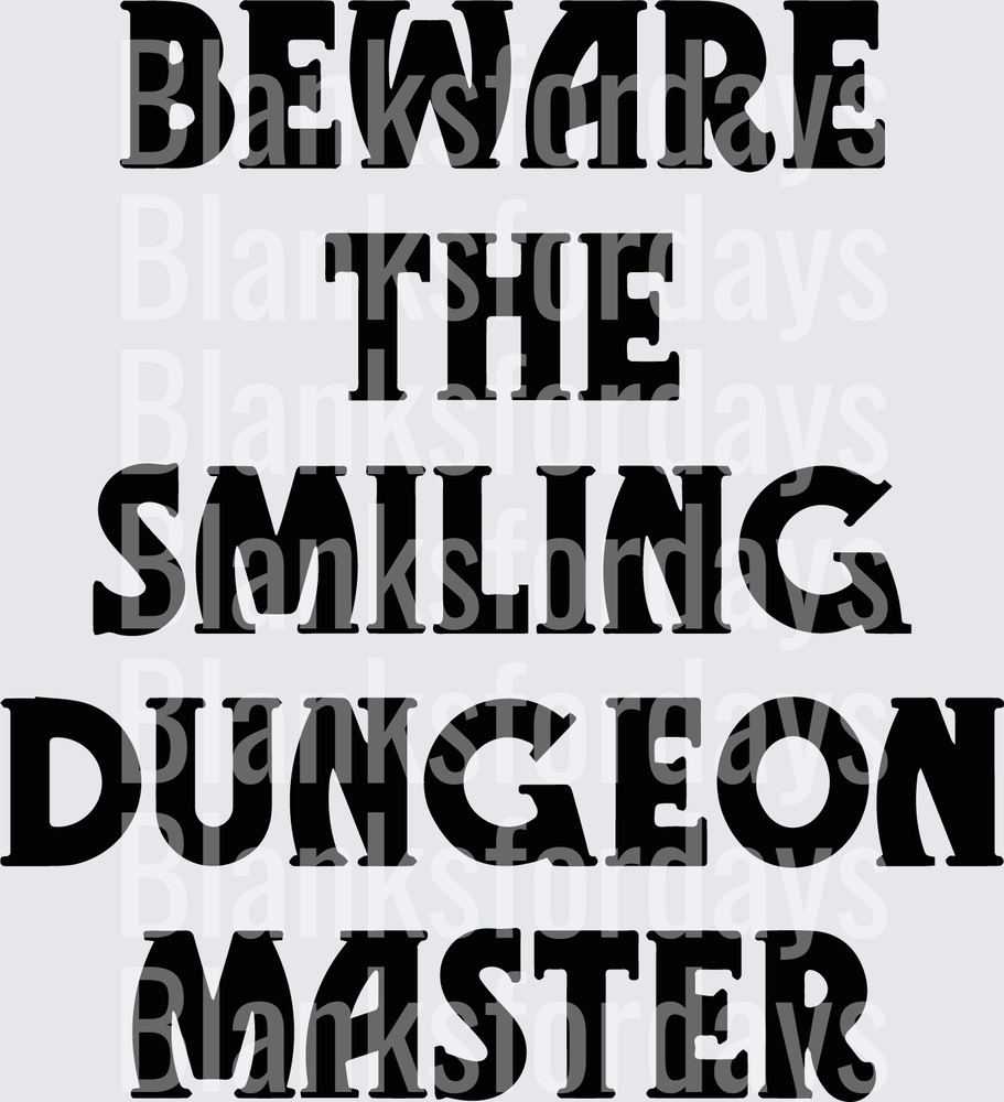 Beware The Smiling Dungeon Master Bold Text DnD (DTF)