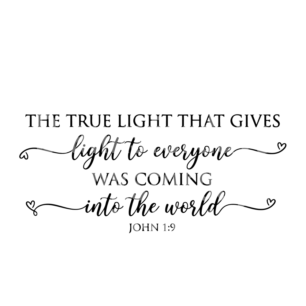 The True Light That Gives Light To Everyone John 1:9 (DTF)