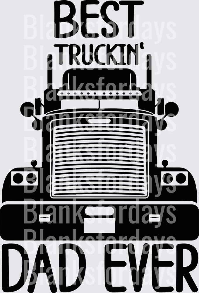 Best Truckin' Dad Ever Semi Truck Front View Bold Design (DTF)