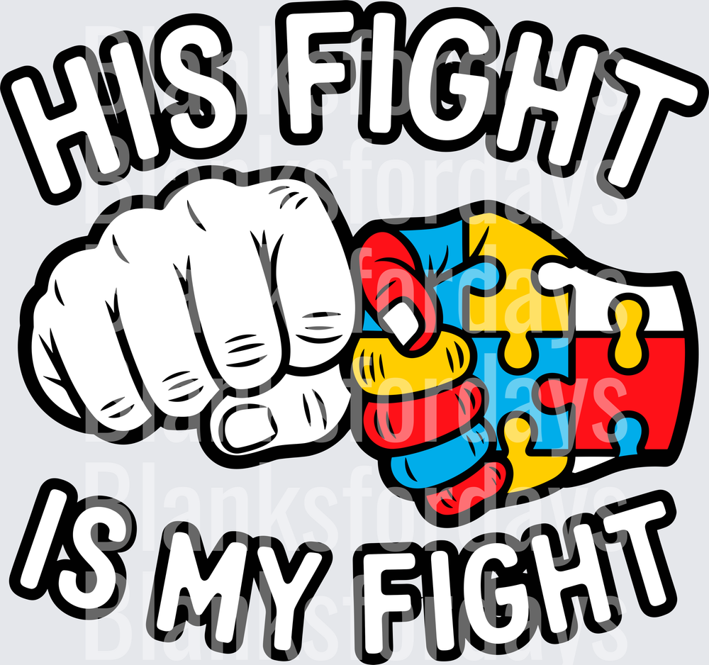 His Fight Is My Fight Autism Awareness Fist Bump (DTF)