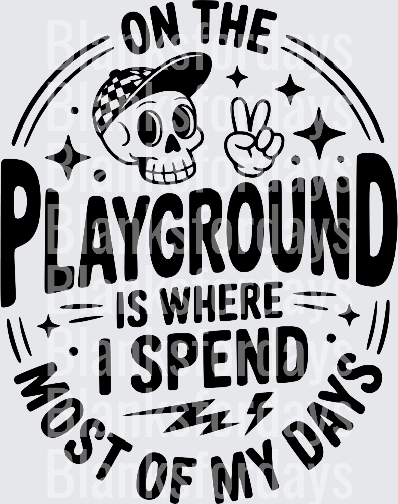 On The Playground Is Where I Spend Most Of My Days Skull (DTF)