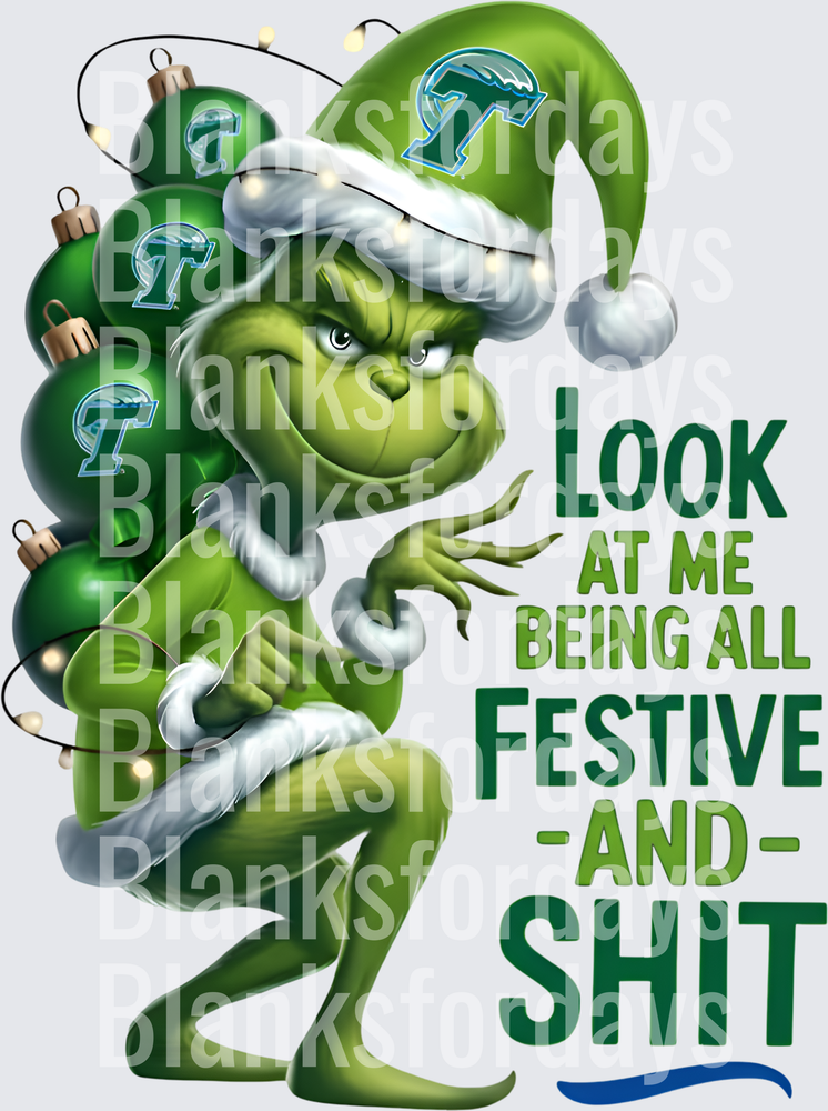Grinch Tulane Green Wave Look At Me Being All Festive Christmas (DTF)