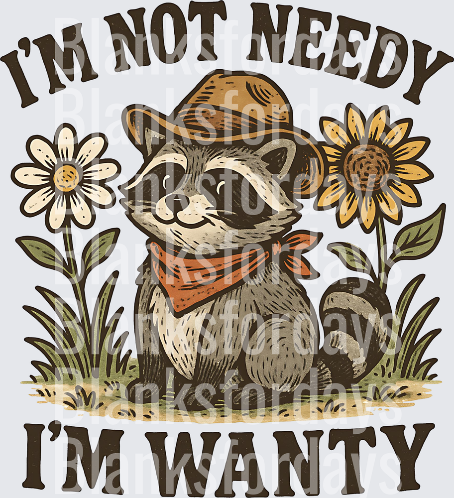 I'm Not Needy I'm Wanty Cowboy Raccoon Wildflowers (DTF)