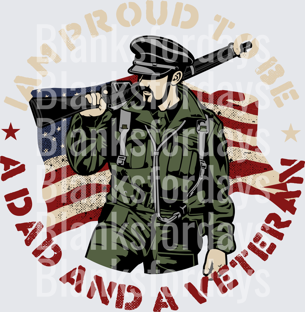 Proud To Be A Dad And A Veteran Soldier American Flag (DTF)