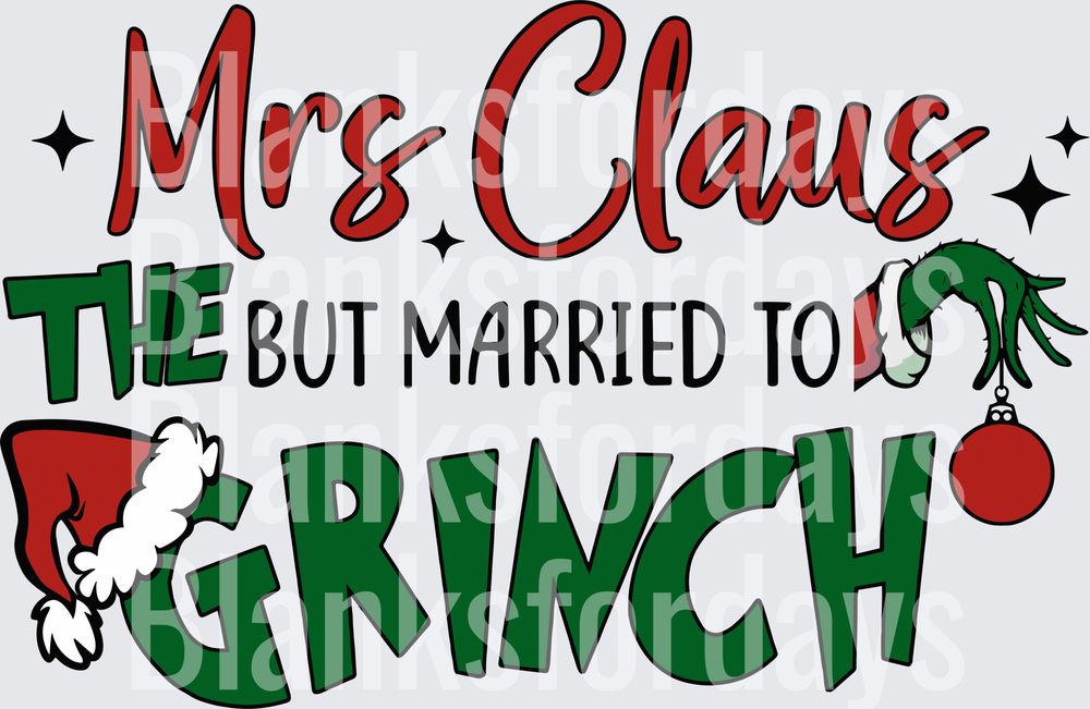 Mrs Claus But Married To The Grinch Christmas Design (DTF)