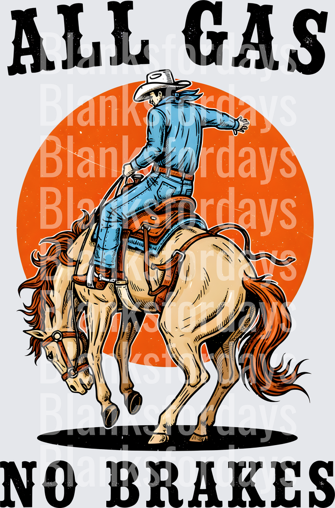 All Gas No Brakes Rodeo Cowboy Bucking Horse Western (DTF)