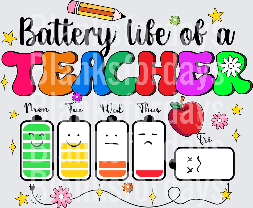 Battery Life of a Teacher Funny Weekly Mood School Design (DTF)