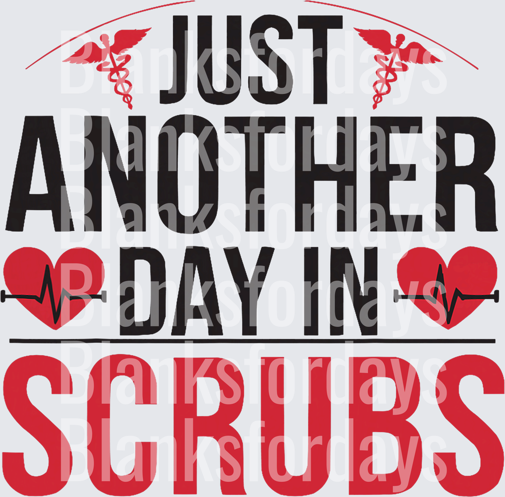 Just Another Day In Scrubs Nurse Medical Caduceus Heart (DTF)