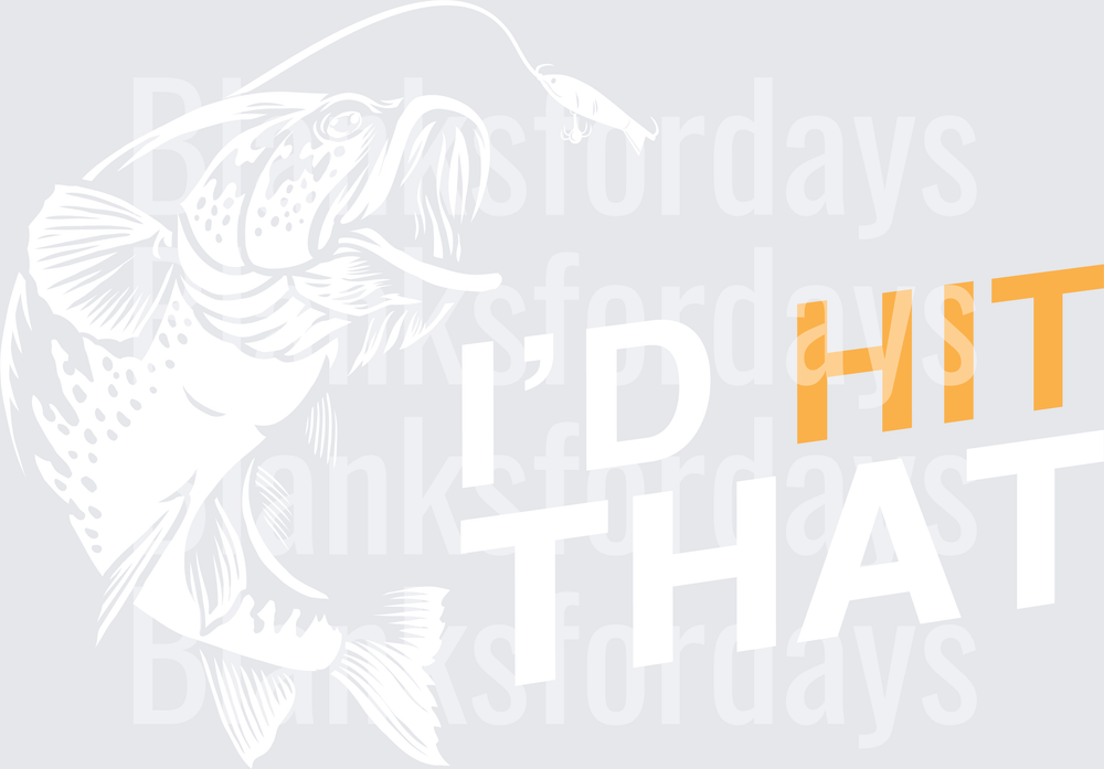 I'd Hit That Bass Fishing Lure Jumping Fish Funny (DTF)