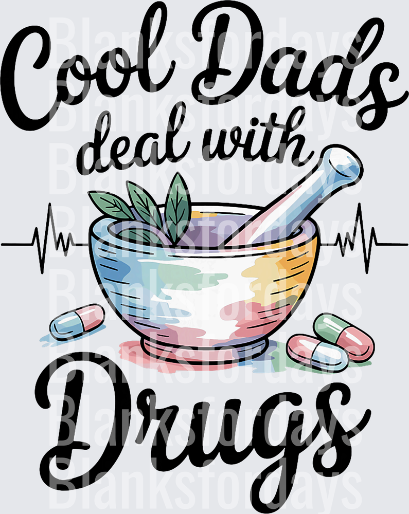 Cool Dads Deal With Drugs Pharmacist Mortar and Pestle (DTF)