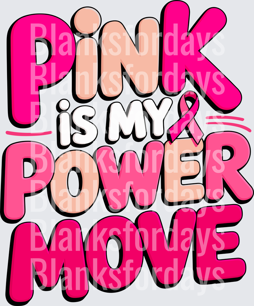 Pink Is My Power Move Breast Cancer Awareness Ribbon Bold (DTF)