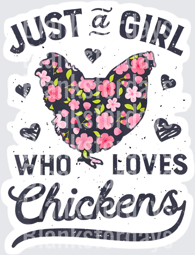 Just A Girl Who Loves Chickens Floral Hen Hearts Design (DTF)