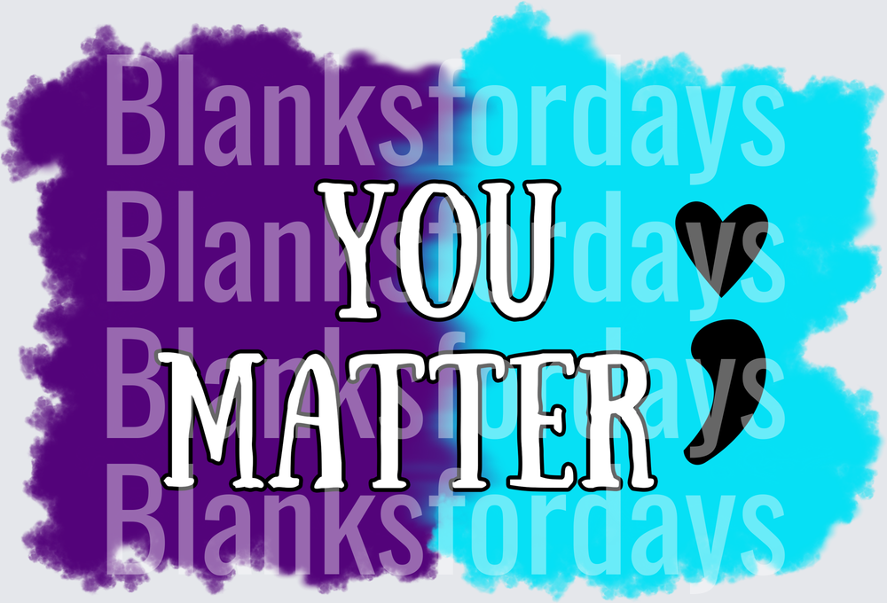 You Matter Semicolon Heart Mental Health Awareness Purple Cyan (DTF)