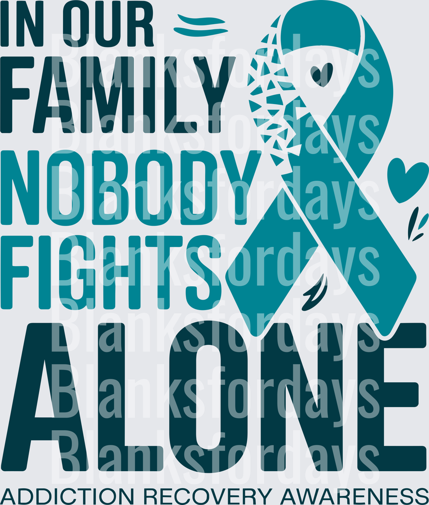 In Our Family Nobody Fights Alone Addiction Recovery Teal Ribbon (DTF)