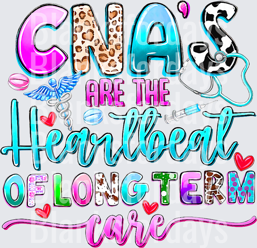CNA's Are The Heartbeat Of Long Term Care Nurse Design (DTF)