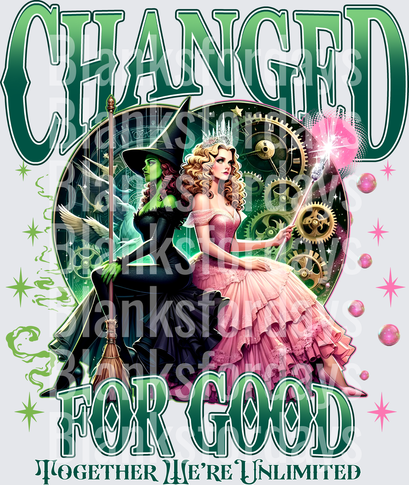 Changed For Good Wicked Elphaba Glinda Together We're Unlimited (DTF)