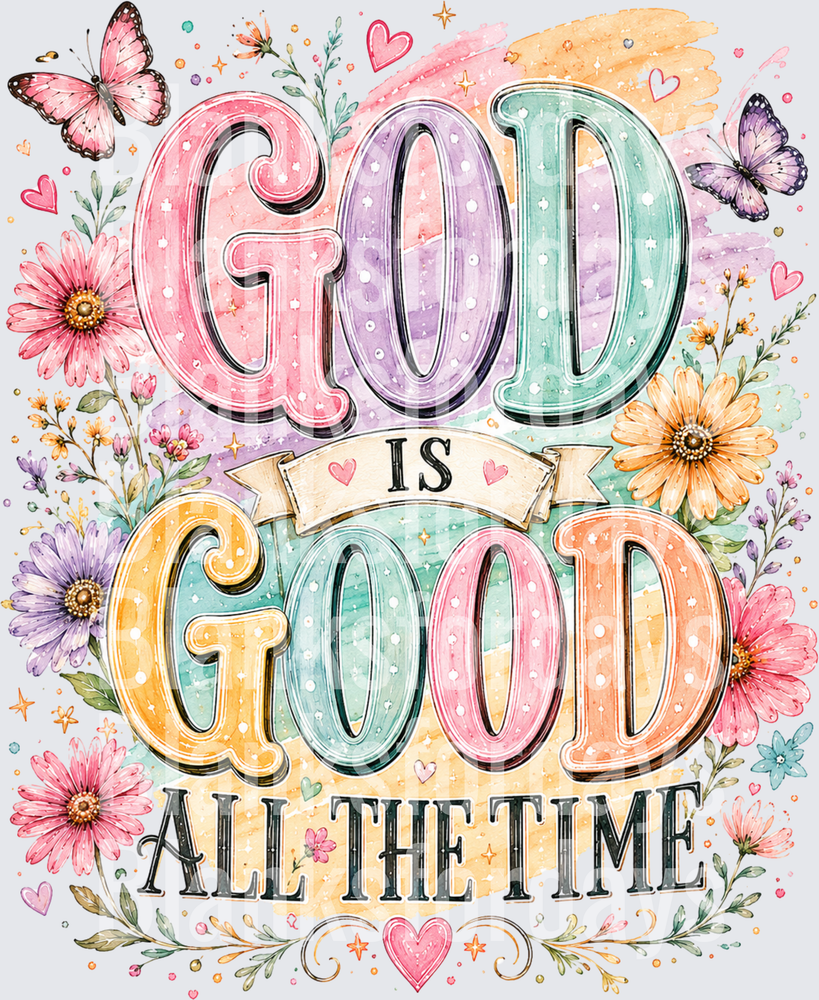 God Is Good All The Time Floral Butterfly Faith Design (DTF)