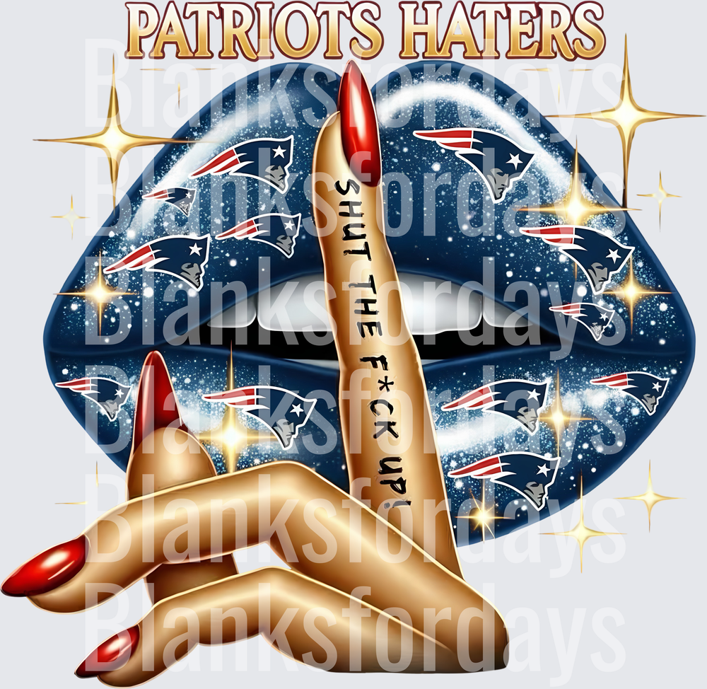 Patriots Haters Shut The F*ck Up Lips Shhh Hand Design (DTF)