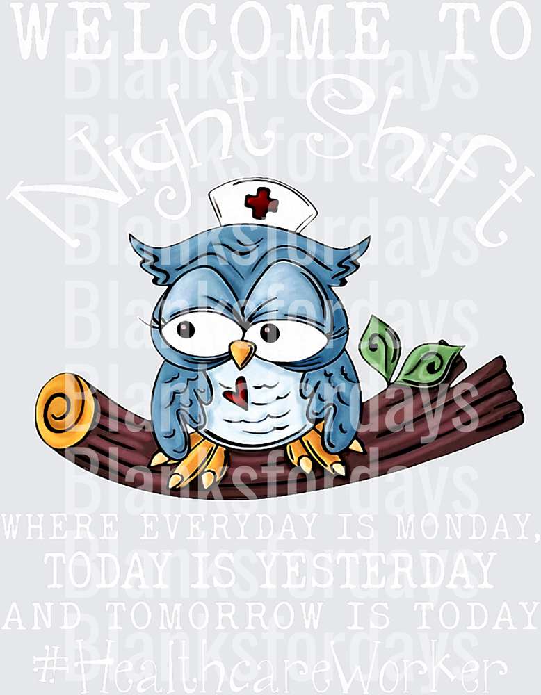 Welcome To Night Shift Tired Nurse Owl Healthcare Worker (DTF)