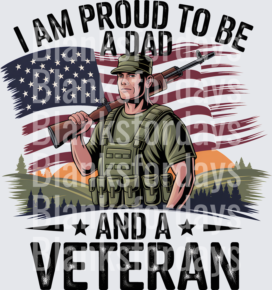 I Am Proud To Be A Dad And A Veteran Military Soldier American Flag (DTF)