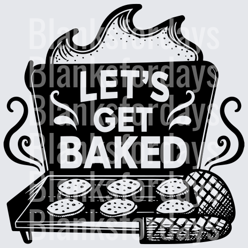 Let's Get Baked Oven Cookies Flames Black White Design (DTF)