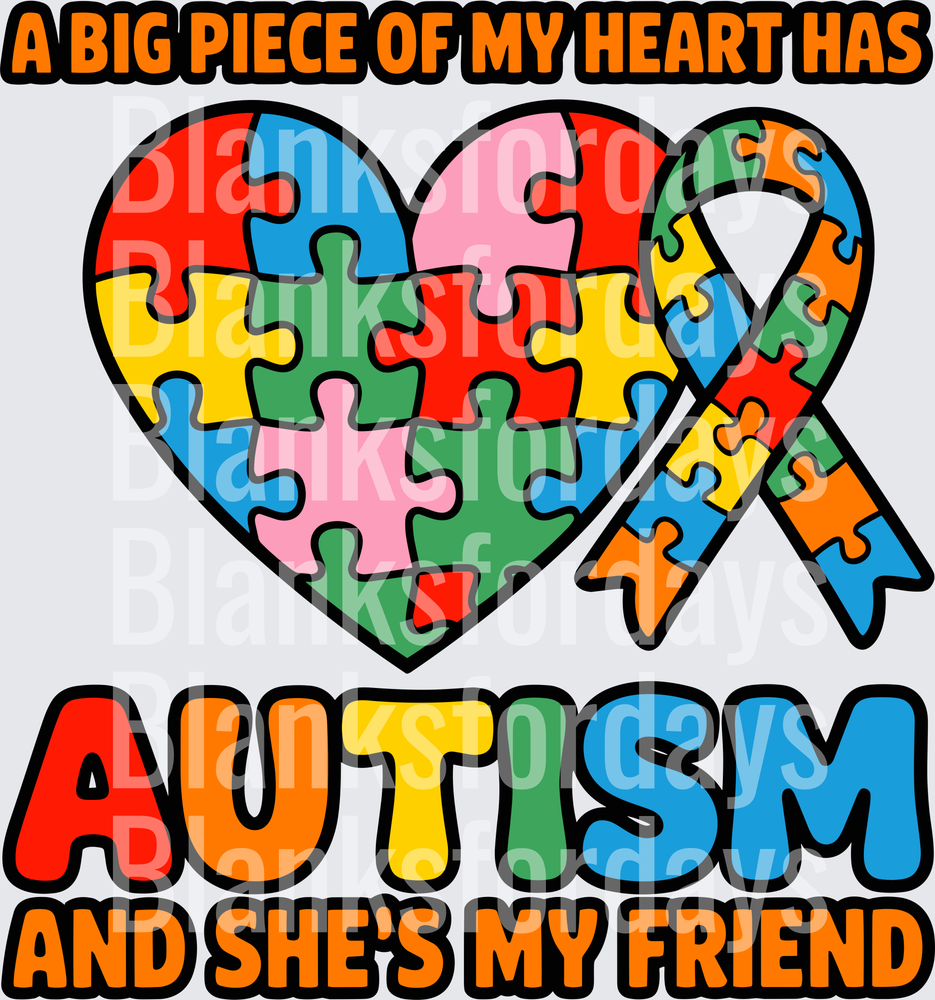 A Big Piece Of My Heart Has Autism And She's My Friend (DTF)