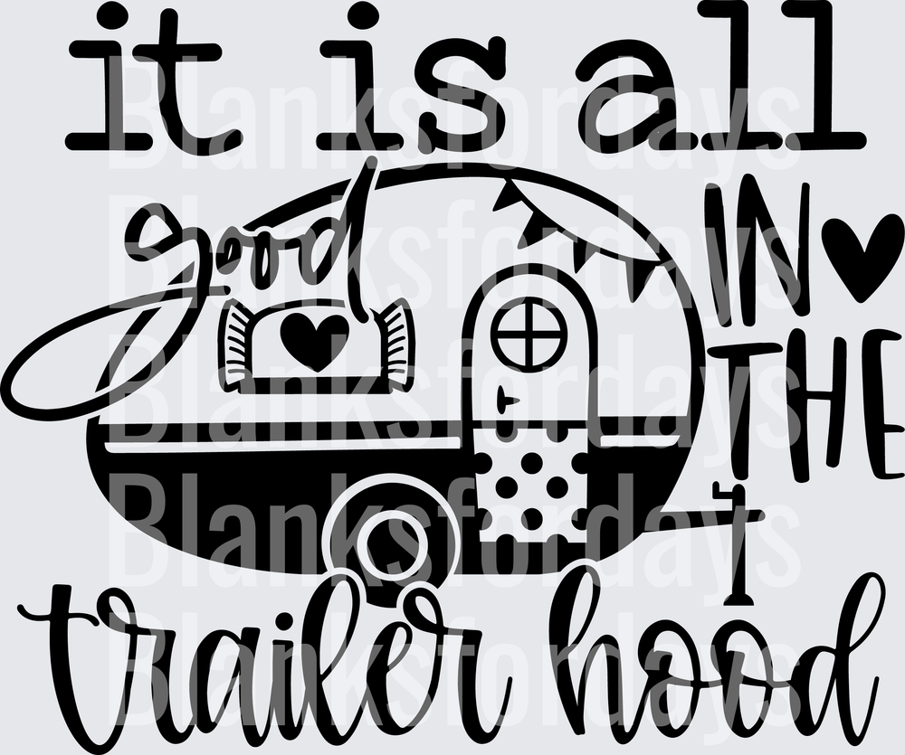 It Is All Good In The Trailer Hood Vintage Camper (DTF)