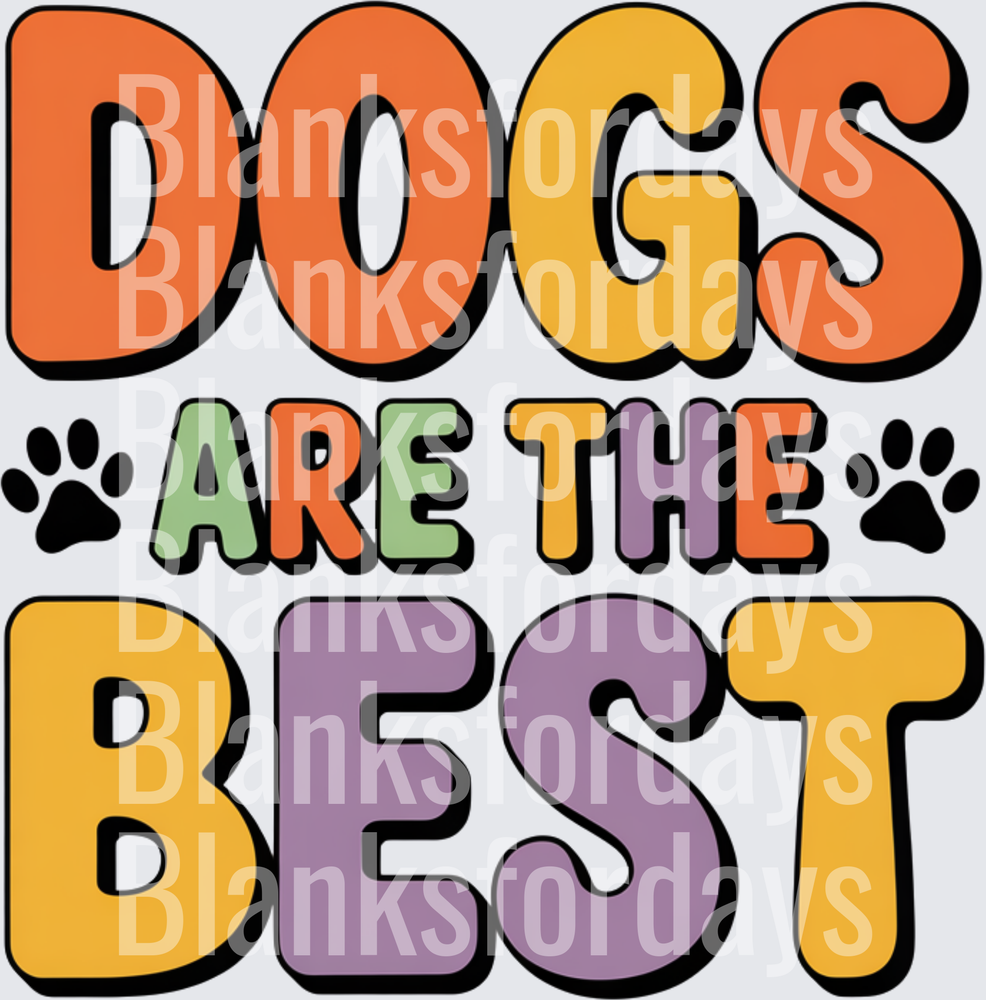 Dogs Are The Best Colorful Bold Text Paw Prints Design (DTF)