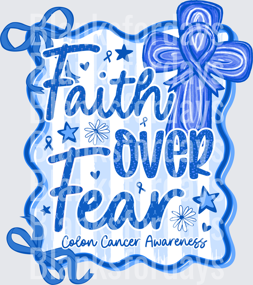 Faith Over Fear Colon Cancer Awareness Blue Ribbon Cross (DTF)