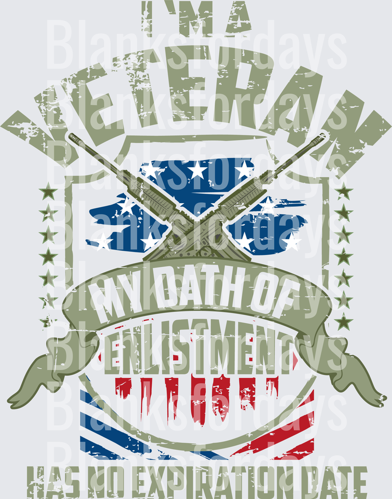 I'm A Veteran My Oath Of Enlistment Has No Expiration Date (DTF)