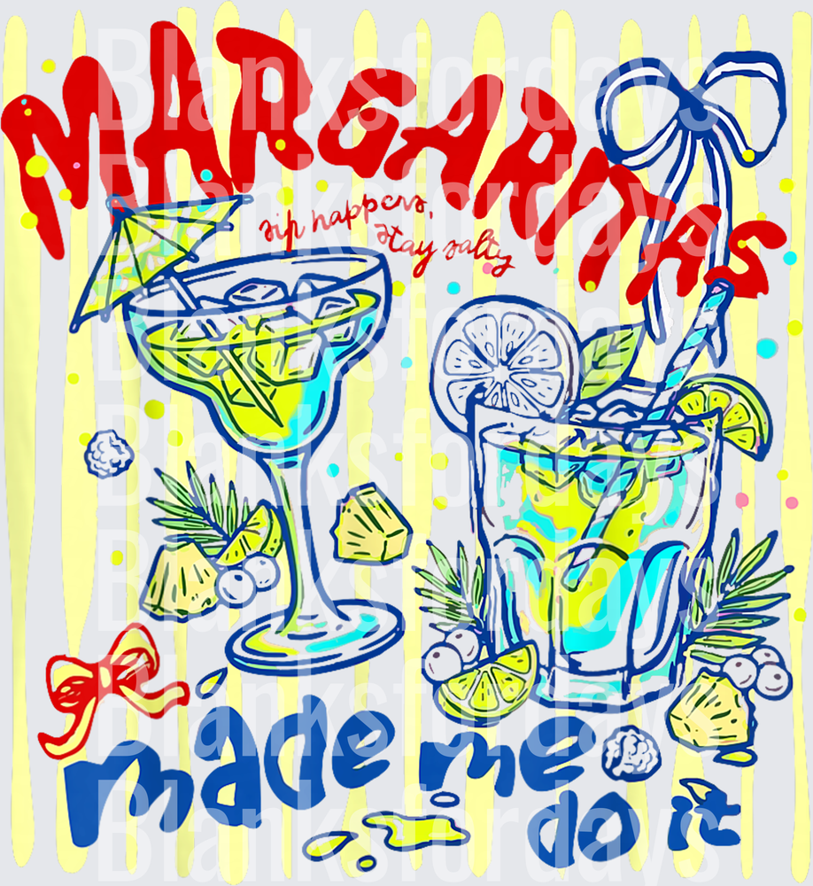 Margaritas Made Me Do It Sip Happens Stay Salty Cocktail (DTF)