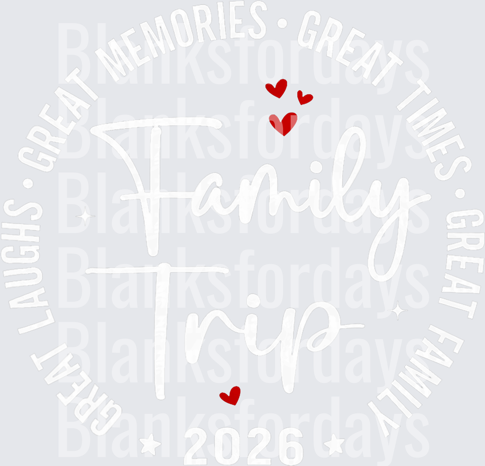 Family Trip 2026 Great Memories Great Times Red Hearts (DTF)