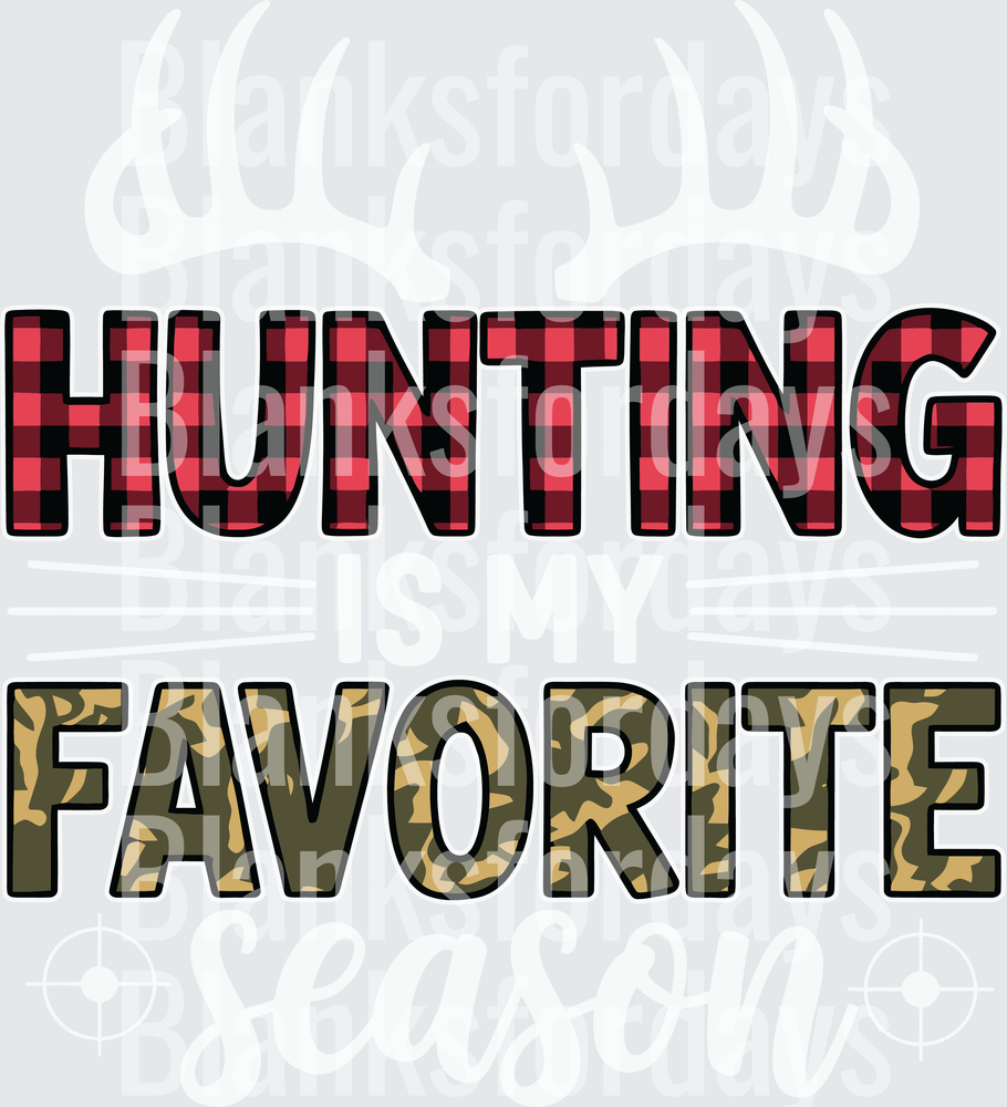 Hunting Is My Favorite Season Buffalo Plaid Camo Letters (DTF)