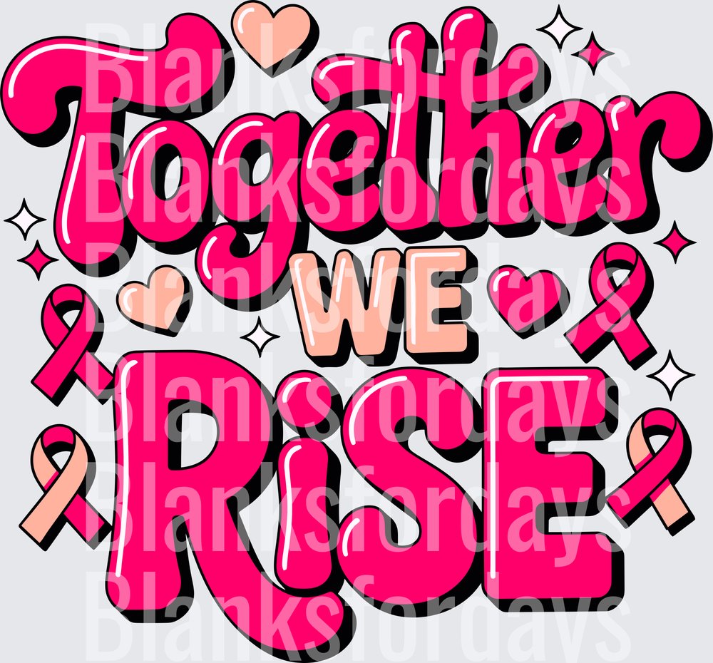 Together We Rise Breast Cancer Awareness Pink Ribbon Design (DTF)