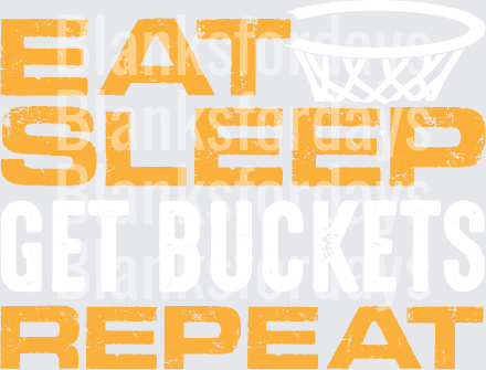 Eat Sleep Get Buckets Repeat Basketball Hoop Grunge Text (DTF)