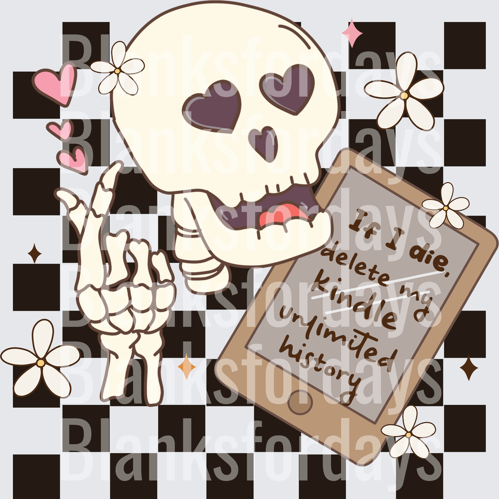 Cute Skeleton Heart Eyes If I Die Delete My Kindle Unlimited History (DTF)