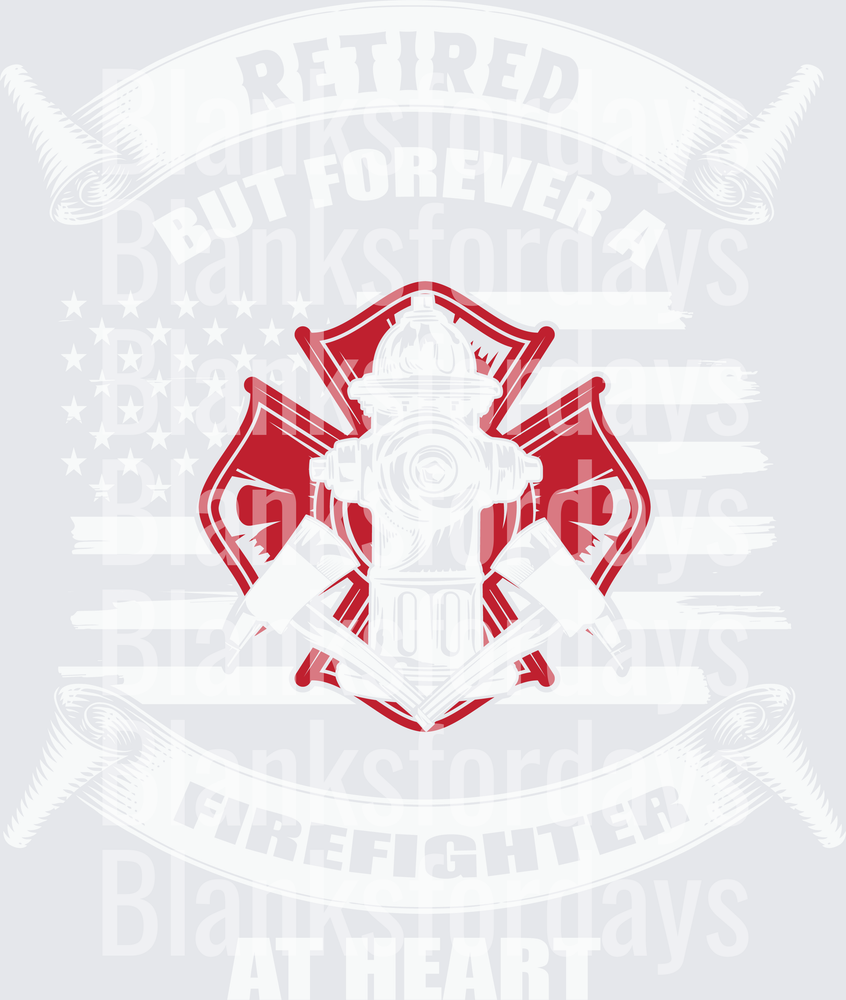 Retired But Forever A Firefighter At Heart Maltese Cross (DTF)