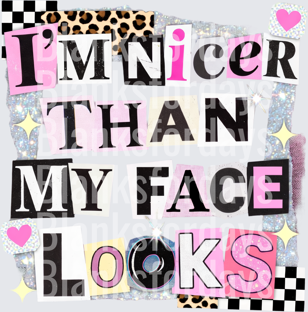 I'm Nicer Than My Face Looks Ransom Letter Collage Pink Glitter (DTF)