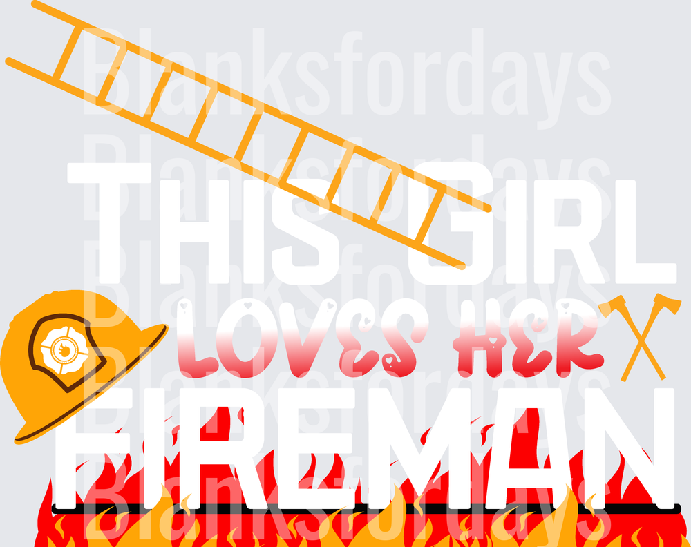 This Girl Loves Her Fireman Flames Ladder Helmet Design (DTF)