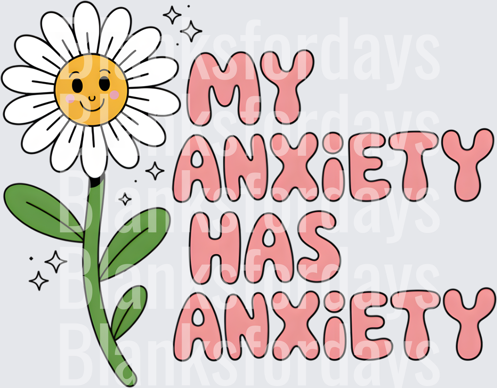 My Anxiety Has Anxiety Smiley Daisy Flower Retro Design (DTF)