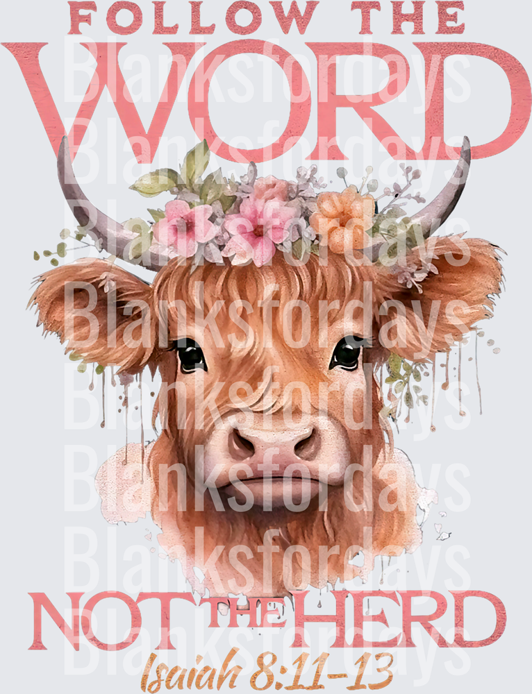 Follow The Word Not The Herd Highland Cow Isaiah 8:11-13 (DTF)