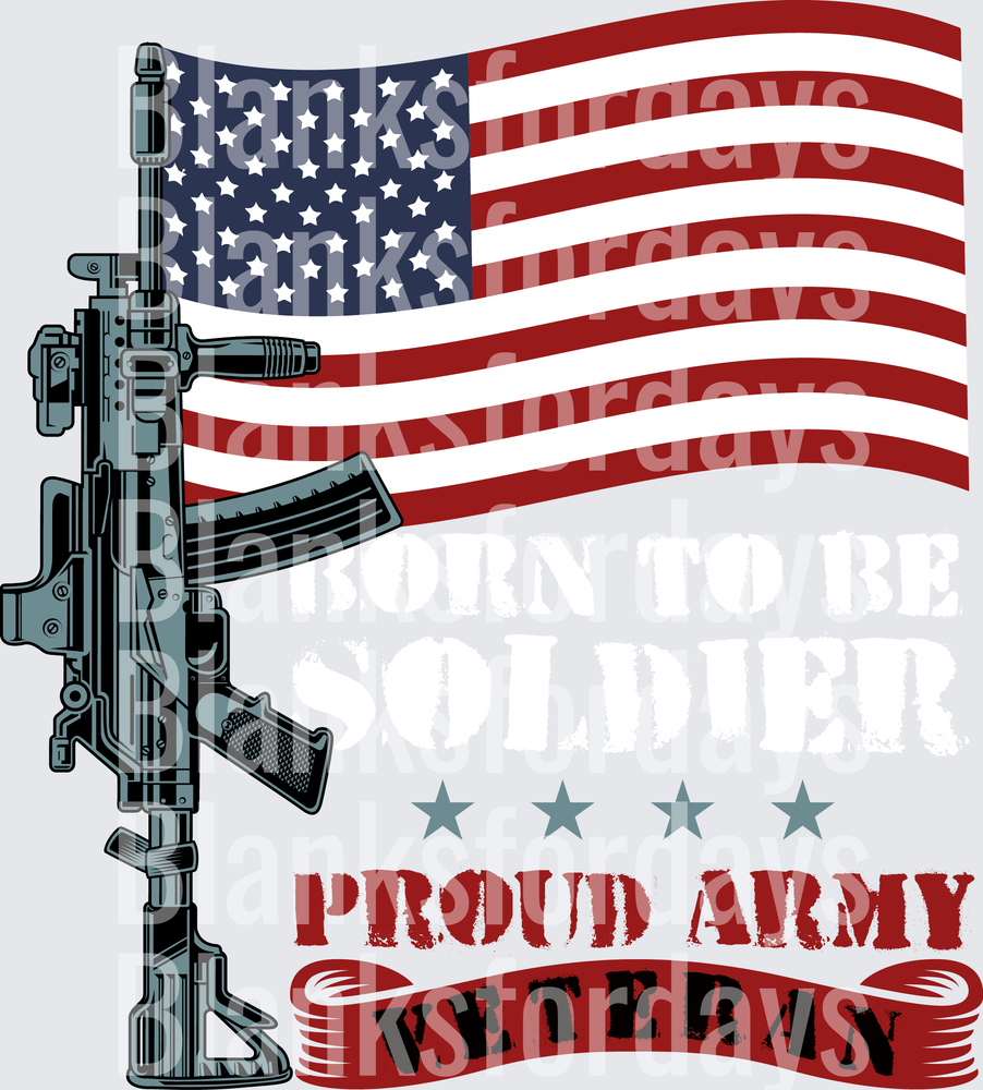 Born To Be Soldier Proud Army American Flag AR-15 Rifle (DTF)