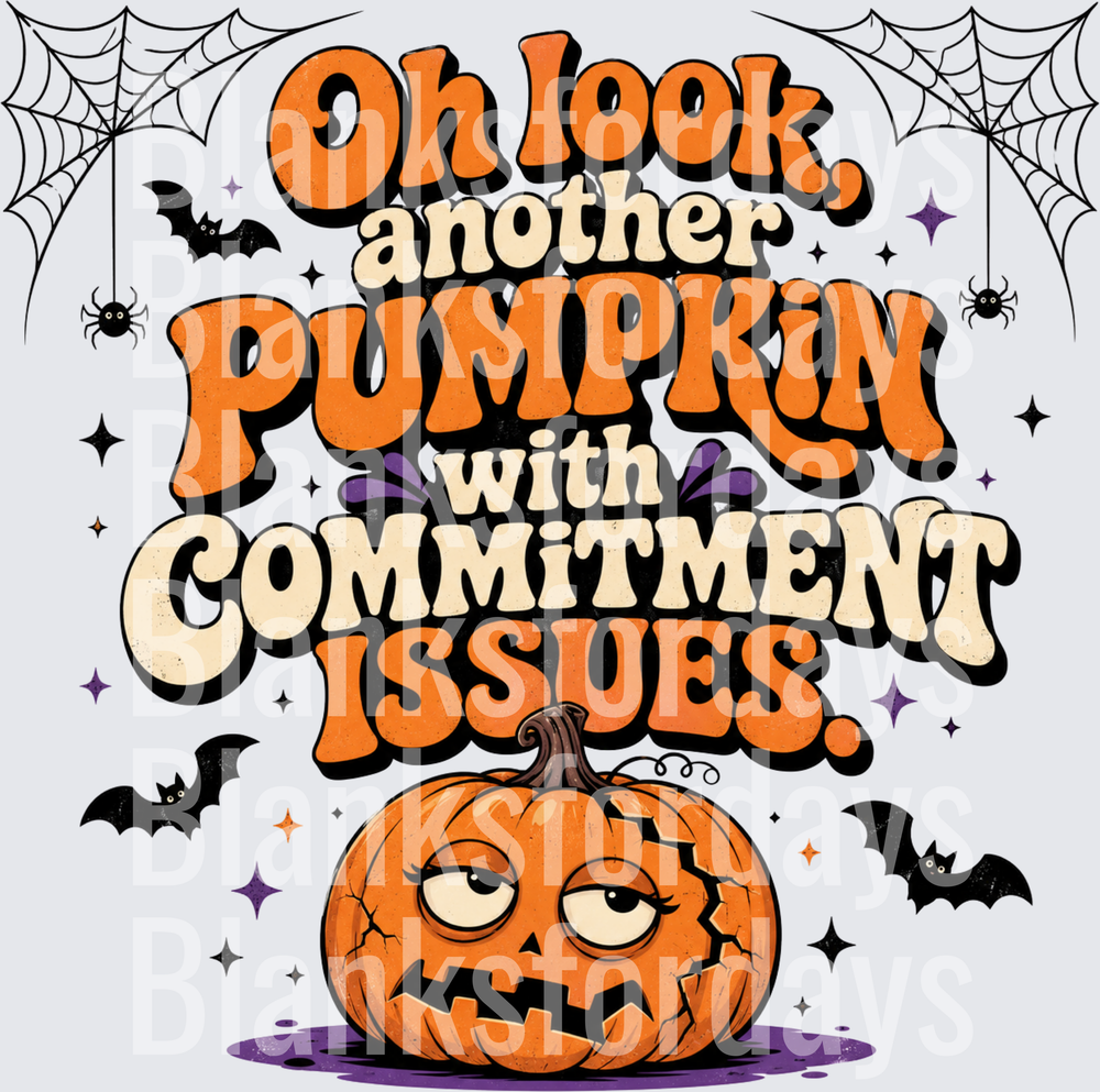 Oh Look Another Pumpkin With Commitment Issues Halloween (DTF)